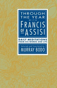Cover Through the Year with Francis of Assisi