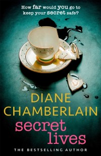Cover Secret Lives: the discovery of an old journal unlocks a secret in this gripping emotional page-turner from the bestselling author