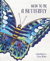 Cover How to Be a Butterfly