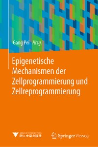 Cover Epigenetische Mechanismen der Zellprogrammierung und Zellreprogrammierung