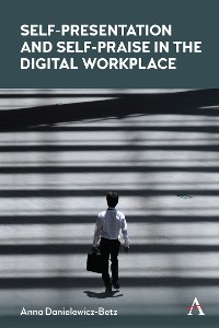 Cover Self-Presentation and Self-Praise in the Digital Workplace
