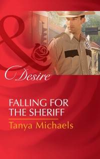 Cover Falling For The Sheriff (Mills & Boon Desire) (Cupid's Bow, Texas, Book 1)