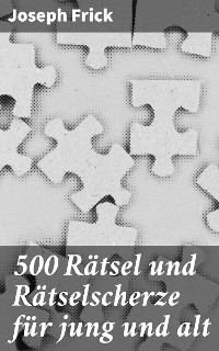 Cover 500 Rätsel und Rätselscherze für jung und alt