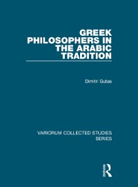 Cover Greek Philosophers in the Arabic Tradition