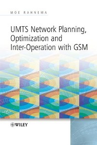 Cover UMTS Network Planning, Optimization, and Inter-Operation with GSM