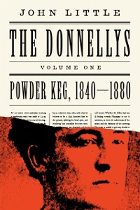 Cover The Donnellys: Powder Keg, 1840-1880