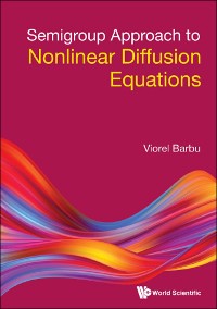 Cover SEMIGROUP APPROACH TO NONLINEAR DIFFUSION EQUATIONS