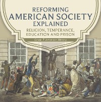 Cover Reforming American Society Explained | Religion, Temperance, Education and Prison | Grade 7 American History