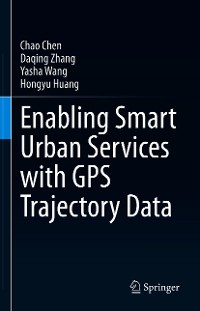 Cover Enabling Smart Urban Services with GPS Trajectory Data