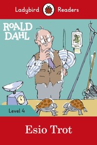 Cover Ladybird Readers Level 4 - Roald Dahl - Esio Trot (ELT Graded Reader)