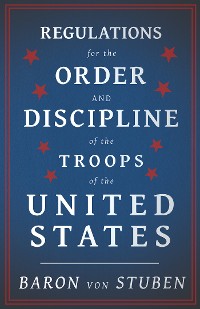 Cover Regulations for the Order and Discipline of the Troops of the United States