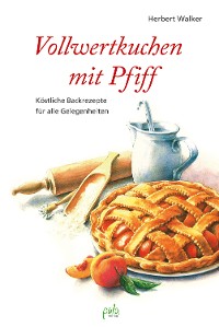 Cover Vollwertkuchen mit Pfiff