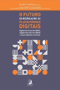 Cover O FUTURO DA REGULAÇÃO DE PLATAFORMAS DIGITAIS: