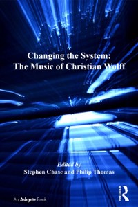 Cover Changing the System: The Music of Christian Wolff