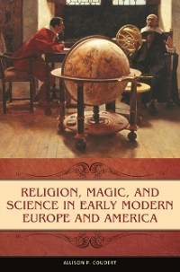 Cover Religion, Magic, and Science in Early Modern Europe and America