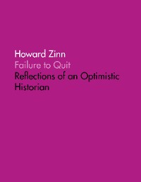 Cover Failure to Quit: Reflections of an Optimistic  Historian