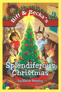 Cover Biff & Becka’S Splendiferous Christmas