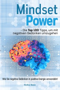 Cover Mindset Power - Die Top 100 Tipps, um mit negativen Gedanken umzugehen