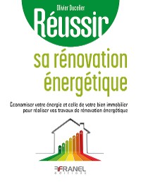 Cover Réussir sa rénovation énergétique