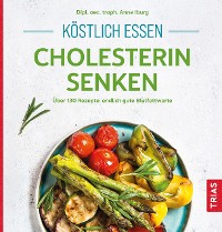 Cover Köstlich essen - Cholesterin senken