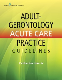 Cover Adult-Gerontology Acute Care Practice Guidelines