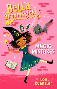 Cover Bella Broomstick #1: Magic Mistakes