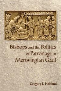 Cover Bishops and the Politics of Patronage in Merovingian Gaul