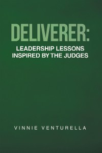 Cover Deliverer: Leadership Lessons Inspired by The Judges