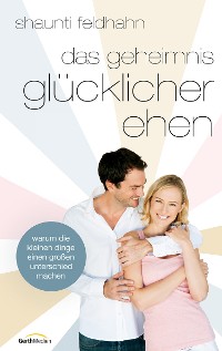 Cover Das Geheimnis glücklicher Ehen