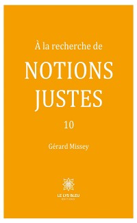 Cover À la recherche de notions justes - Tome 10