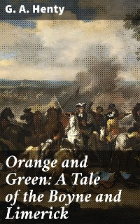 Cover Orange and Green: A Tale of the Boyne and Limerick