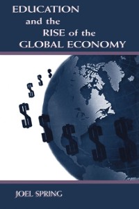 Cover Education and the Rise of the Global Economy