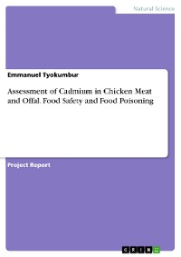 Cover Assessment of Cadmium in Chicken Meat and Offal. Food Safety and Food Poisoning