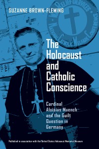 Cover The Holocaust and Catholic Conscience