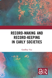Cover Record-Making and Record-Keeping in Early Societies