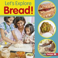 Cover Let's Explore Bread!