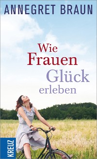 Cover Wie Frauen Glück erleben