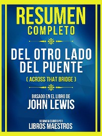 Cover Resumen Completo - Del Otro Lado Del Puente (Across That Bridge) - Basado En El Libro De John Lewis: (Edicion Extendida)