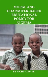 Cover Moral and Character-Based Educational Policy for Nigeria