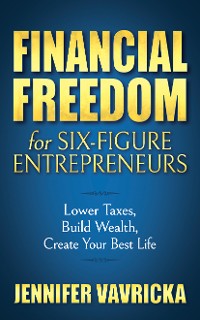 Cover Financial Freedom for Six-Figure Entrepreneurs