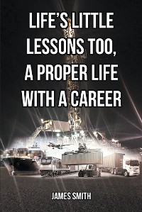 Cover Life's Little Lessons Too, a Proper Life with a Career