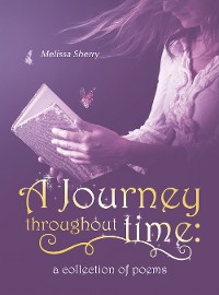 Cover A Journey Throughout Time: a Collection of Poems