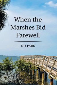 Cover When the Marshes Bid Farewell