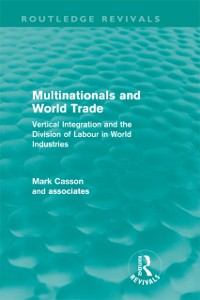 Cover Multinationals and World Trade (Routledge Revivals)