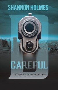 Cover B-Careful: The B-More Careful Prequel