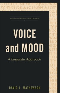 Cover Voice and Mood (Essentials of Biblical Greek Grammar)
