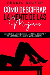 Cover Cómo Descifrar la Mente de las Mujeres