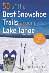 Cover 50 of the Best Snowshoe Trails Around Lake Tahoe