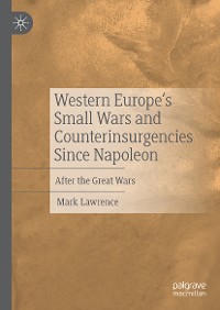 Cover Western Europe’s Small Wars and Counterinsurgencies Since Napoleon