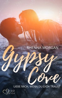 Cover Gypsy Cove: Liebe mich, wenn du dich traust